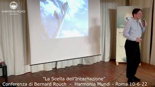 BERNARD ROUCH La Scelta dell&#39;Incarnazione - Conferenza - Harmonia Mundi - Roma