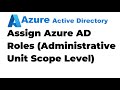 41. How to Assign Azure AD roles with Administrative Unit Scope