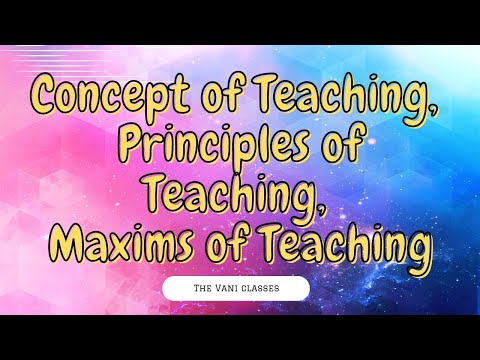 Concept of Teaching | Principles of Teaching | Maxims of Teaching | Learning and Teaching| BEd2ndsem