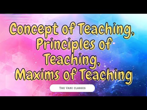 Concept Of Teaching | Principles Of Teaching | Maxims Of Teaching | Learning And Teaching| BEd2ndsem