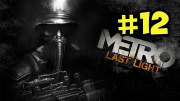 Metro Last Light Walkthrough - Part 12 - Anna (PC 1080p Gameplay)