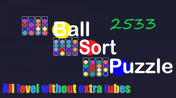 Ball Sort Puzzle Level 2533 🎯 All level without extra tube 😂 Game Walkthrough 😘