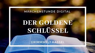 Grimms Marchenstunde Digital Der Goldene Schlussel Youtube