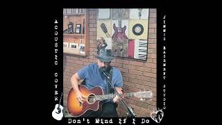 Don't Mind if I Do (Riley Green Cover) Feat. Ella Langley