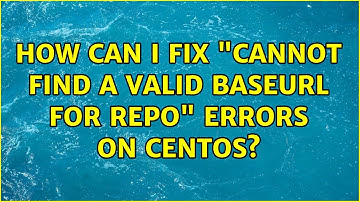 Unix & Linux: How can I fix "cannot find a valid baseurl for repo" errors on CentOS?