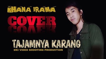 TAJAMNYA KARANG - MANSYUR S. || COVER SONG ( Khana Irama Official )