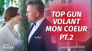 Top Gun Volant Mon Coeur Partie 2 | @LoveBusterFrance