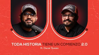 E.01T3 Toda historia tiene un comienzo 2.0 ft. Oscar Suazo