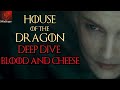 House of the dragon blood and cheese deep dive houseofthedragonseason2