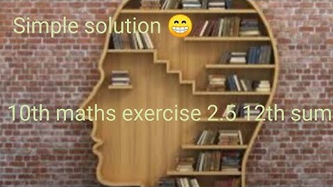10th maths exercise 2.5  12th sum