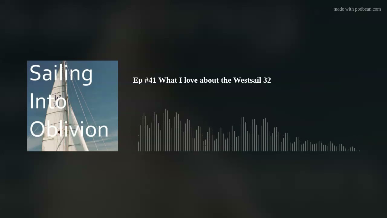 Ep #41 What I love about the Westsail 32