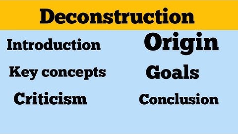 Deconstruction literary theory|| origin, introduction, criticism and goals of deconstruction