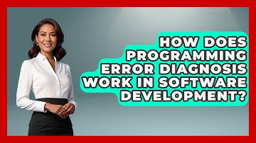 How Does Programming Error Diagnosis Work in Software Development? - Learn To Troubleshoot