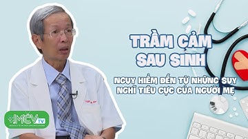 Trầm cảm sau sinh - Nguy hiểm đến từ những suy nghĩ tiêu cực của người mẹ