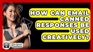 How Can Email Canned Responses Be Used Creatively? - TheEmailToolbox.com