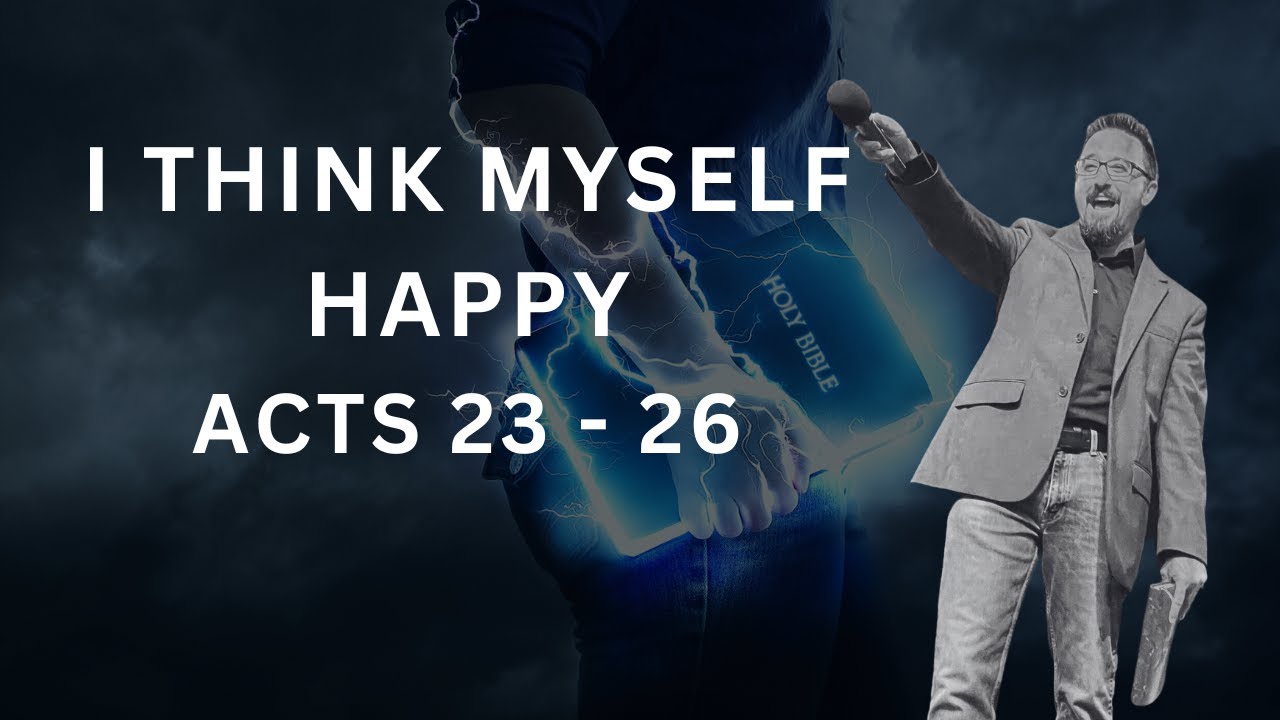 I Think Myself Happy Acts 23 26 Christopher Sakai YouTube
