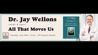 Celebrity 07/26 Dr. Jay Wellons for All That Moves Us Wealth