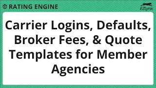 EZLynx 5 - Carrier Logins, Defaults, Templates, & Broker Fees for Member Agencies