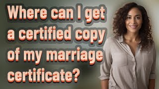 Where can I get a certified copy of my marriage certificate?