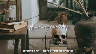 if found x nøll   die 4 u feat  damnboy vocal NCS