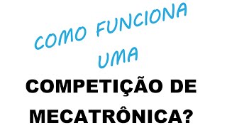 O que e e como funciona uma competicao de Mecatronica no WorldSkills