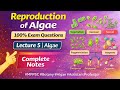 Reproduction in Algae | Asexual &amp; Sexual | MPPSC Botany 2026 | Lecture 5