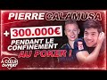 Podcast  pierre calamusa    cur ouvert  300000 euros au poker pendant le confinement