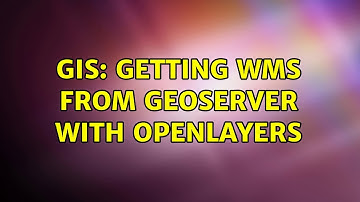 GIS: Getting WMS from GeoServer with OpenLayers (2 Solutions!!)