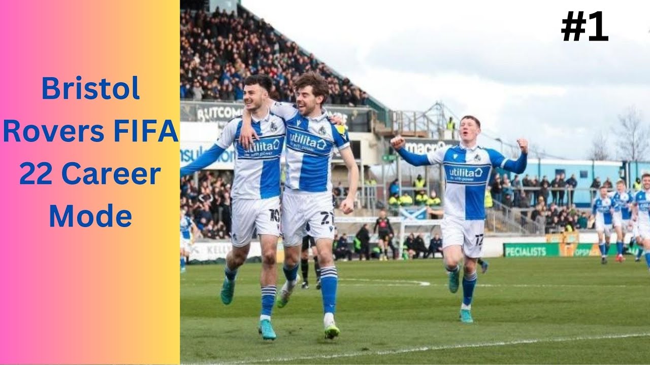 FIFA 22 BRISTOL ROVERS ROAD TO GLORY CAREER - #1 THE START OF IT ALL