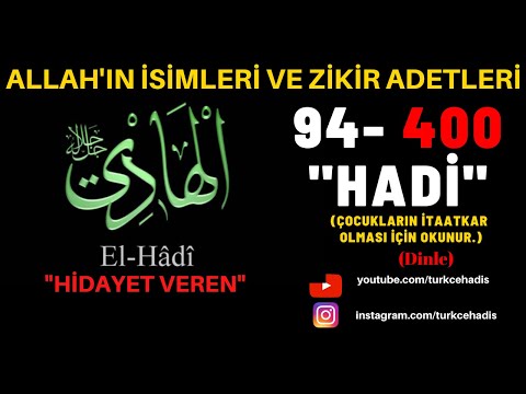 HADİ - ESMAÜL HÜSNA - YA HADİ ZİKRİ DİNLE 400 DEFA - EL HADİ ZİKRİ