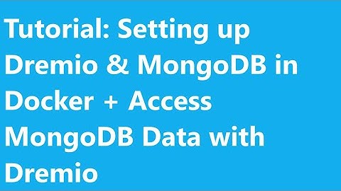 Tutorial: Setting up Dremio & MongoDB in Docker + Access MongoDB Data with Dremio