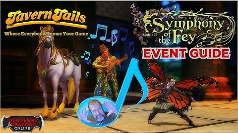 The Dungeons & Dragons Online (DDO) Symphony of the Fey Event - a Quick Event Guide!