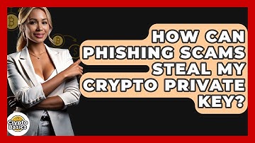 How Can Phishing Scams Steal My Crypto Private Key? - CryptoBasics360.com