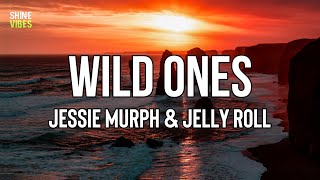 Jessie Murph & Jelly Roll - Wild Ones (Lyrics) | Got me wide, wide open, got a .45 on him