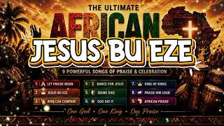 AFRICAN GOSPEL HIGH PRAISE MIX 🔥 | 1 HOUR Nigerian Gospel Praise & Highlife