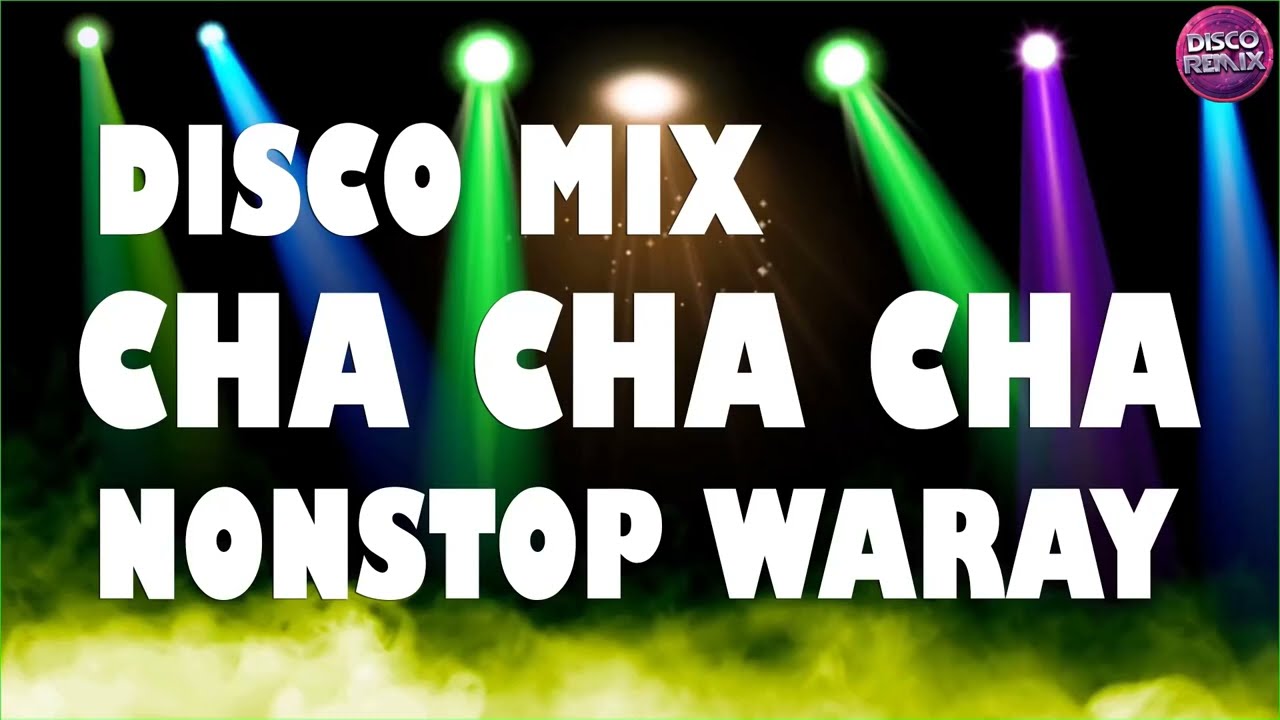 BEST MIX CHA CHA CHA REMIX 2022 - NONSTOP WARAY WARAY MEDLEY 2022