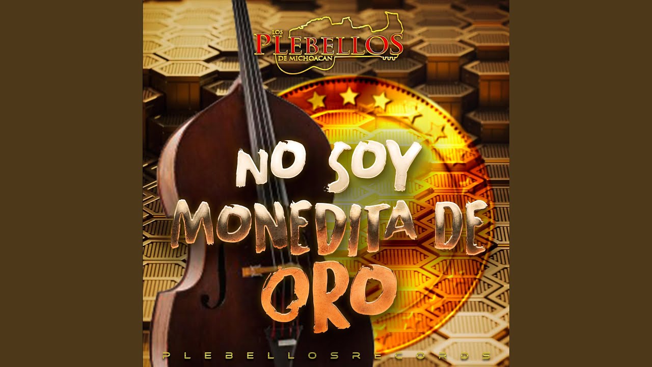 No Soy Monedita De Oro - YouTube