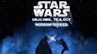 Star Wars: The Original Trilogy - MODERN TRAILER (2020)