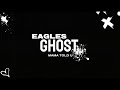 Eagles  ghost  mama told u