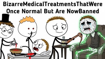 The Bizarre Medical Treatments That Were Once Normal But Are Now Banned