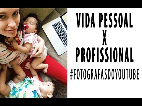 Como equilibrar vida pessoal e profissional #fotografasdoyoutube