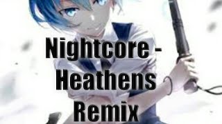{Nightcore} Heathens Remix