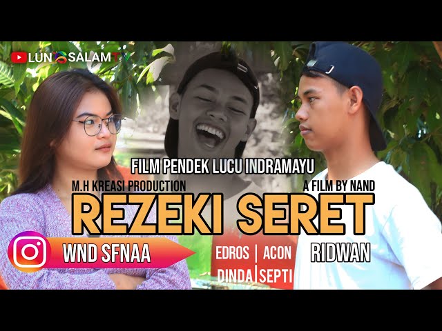 FILM PENDEK INDRAMAYU - REZEKI SERET - MAS RIDWAN GAWE NGAKAK 😂 class=