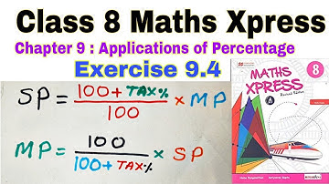 Class 8 Maths Xpress Exercise 9.4 | Application of Percentage | Maths Xpress | Class 8 | Chapter 9