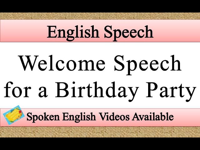 Welcome speech for birthday party in english