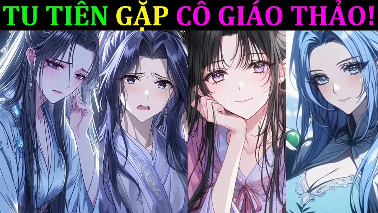 THIÊN TÀI TU TIÊN BÁI SƯ GẶP CÔ GIÁO THẢO VÀ CÁI KẾT