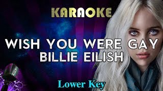 Billie Eilish - wish you were gay (LOWER Key Karaoke Instrumental) chords