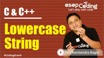 Program to convert uppercase String to lowercase | String Type | C & C++ Tutorial - #Lecture112