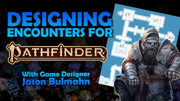 Pathfinder 2E Encounter Design | Tips and Tricks from Jason Bulmahn