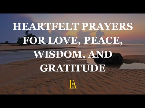 🙏 Heartfelt Prayers for Love, Peace, Wisdom, and Gratitude 🌟 A Prayer ...